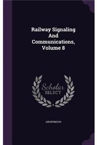 Railway Signaling And Communications, Volume 8