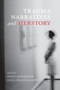 Trauma Narratives and Herstory