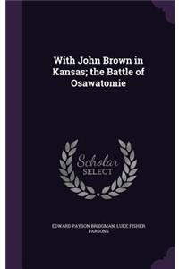 With John Brown in Kansas; the Battle of Osawatomie