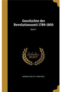 Geschichte Der Revolutionszeit 1789-1800; Band 7