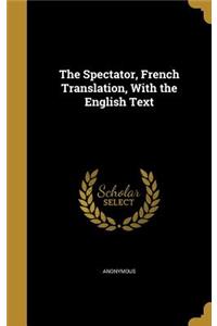 The Spectator, French Translation, With the English Text