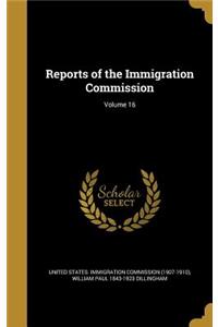 Reports of the Immigration Commission; Volume 16