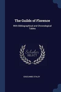 THE GUILDS OF FLORENCE: WITH BIBLIOGRAPH