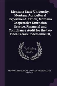 Montana State University, Montana Agricultural Experiment Station, Montana Cooperative Extension Service, Financial and Compliance Audit for the Two Fiscal Years Ended June 30,
