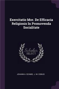 Exercitatio Mor. De Efficacia Religionis In Promovenda Socialitate