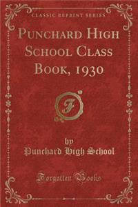 Punchard High School Class Book, 1930 (Classic Reprint)