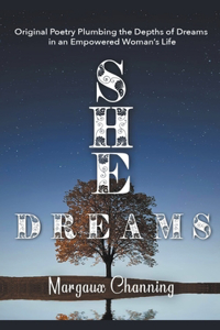 She Dreams - Original Poetry Exploring Dreams and Their Impact on an Empowered Woman