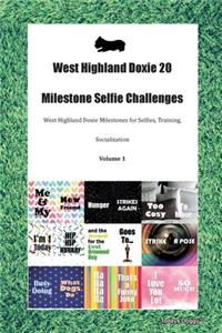 West Highland Doxie 20 Milestone Selfie Challenges West Highland Doxie Milestones for Selfies, Training, Socialization Volume 1