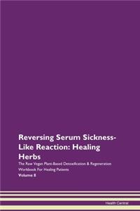 Reversing Serum Sickness-Like Reaction
