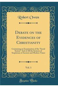 Debate on the Evidences of Christianity, Vol. 1