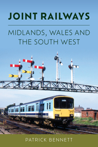 Joint Railways: Midlands, Wales and the South West