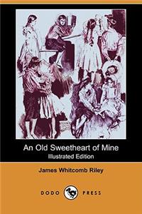 An Old Sweetheart of Mine (Illustrated Edition) (Dodo Press)