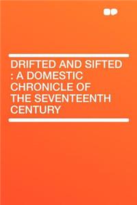 Drifted and Sifted