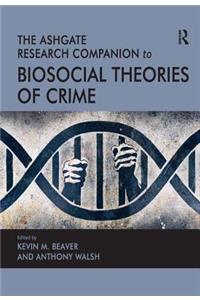 Ashgate Research Companion to Biosocial Theories of Crime