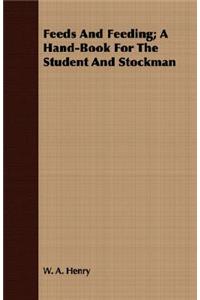 Feeds and Feeding; A Hand-Book for the Student and Stockman