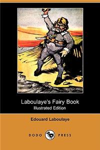Laboulaye's Fairy Book (Illustrated Edition) (Dodo Press)
