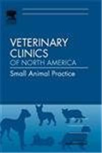 Advances in Feline Medicine, An Issue of Veterinary Clinics: Small Animal Practice (The Clinics: Veterinary Medicine)