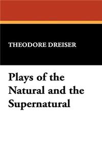 Plays of the Natural and the Supernatural