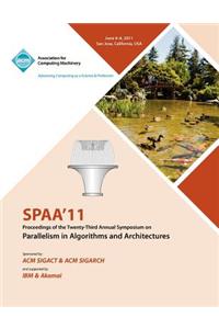 SPAA 11 Proceedings of the 23rd Annual Symposium on Parallelisms in Algorithms and Architectures