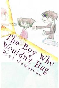 Boy Who Wouldn't Hug