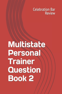 Multistate Personal Trainer Question Book 2