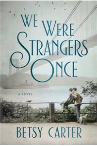 We Were Strangers Once