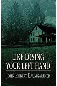 Like Losing Your Left Hand