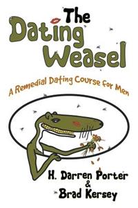 The Dating Weasel: A Remedial Dating Course for Men