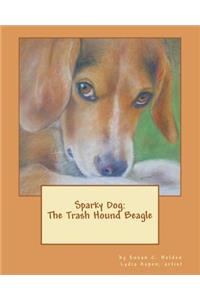 Sparky Dog: The Trash Hound Beagle