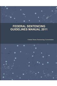 Federal Sentencing Guidelines Manual 2011