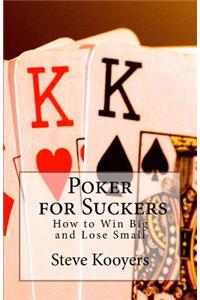 Poker for Suckers