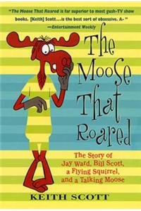 The Moose That Roared