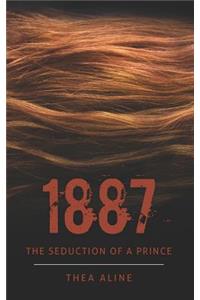1887: The Seduction of a Prince