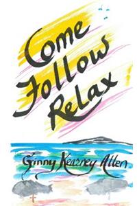 Come Follow Relax