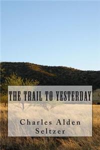 The Trail to Yesterday