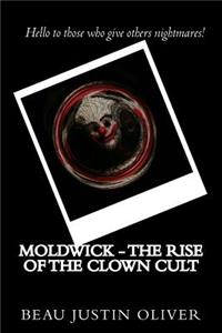 Moldwick - The rise of the clown cult