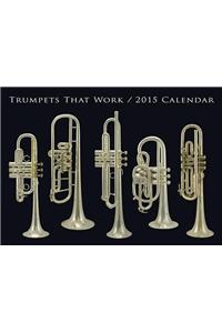 Trumpets That Work 2015 Calendar