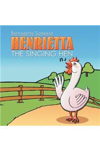 Henrietta the Singing Hen