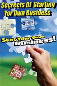 Secrets to Starting Your Own Business