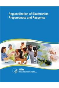 Regionalization of Bioterrorism Preparedness and Response