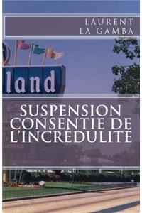Suspension consentie de l'incrédulité