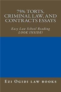 75% Torts, Criminal law, and Contracts Essays: Easy Law School Reading - LOOK INSIDE!