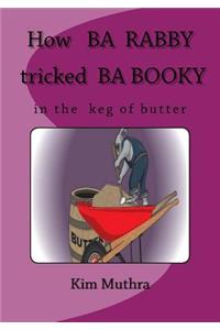 How Ba Rabby Tricked Ba Booky in the Keg of Butter