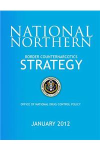 National Northern Border Counternarcotics Strategy