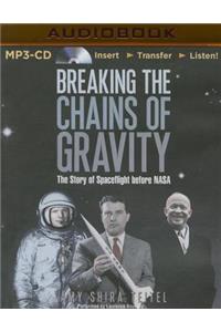 Breaking the Chains of Gravity