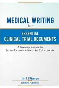 Medical Writing for Essential Clinical Trial Documents