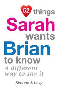 52 Things Sarah Wants Brian To Know