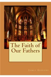 The Faith of Our Fathers