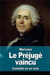 Le Préjugé vaincu