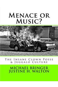 Menace or Music?